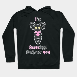 I'm Heartless Without You Hoodie